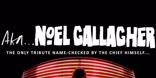 AKA Noel Gallagher. Live at Empire Rochdale