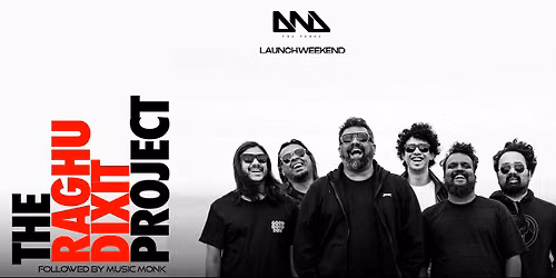 DND ft. The Raghu Dixit Project - Launch Weekend