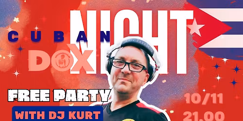 Dox Cuban Night \u2013 Free Party with DJ Kurt