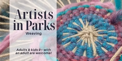 Artists in Parks: Weaving