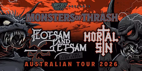 MONSTERS OF THRASH - FLOTSAM AND JETSAM (USA) + MORTAL SIN w\/ Hidden Intent & Livewire - Brisbane