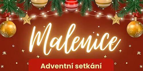 Adventn\u00ed setk\u00e1n\u00ed spojen\u00e9 s trhy - MALENICE
