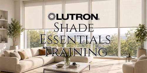 Lutron "Shade Essentials" Training and Certification