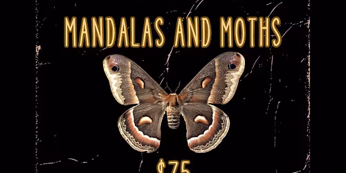 Twisted Oddities & Traveling Art Parties Mandalas & Moths!
