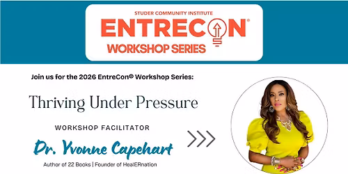 EntreCon\u00ae Workshop Series: Thriving Under Pressure