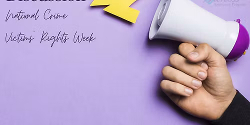 National Crime Victims' Rights Week | Panel Discussion