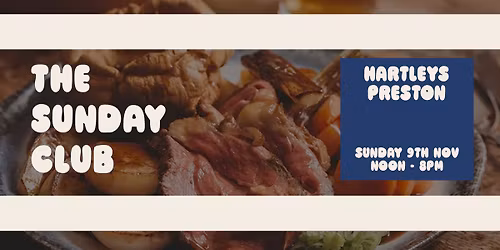 The Sunday Club - Pop up Sunday Roast - Hartleys - Preston