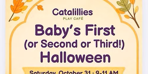 Babys's 1st (2nd or 3rd) Halloween Morning Play Date