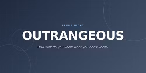 Trivia Night: Outrangeous