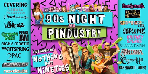 Nothing But Nineties at Pindustry | Dec. 12th
