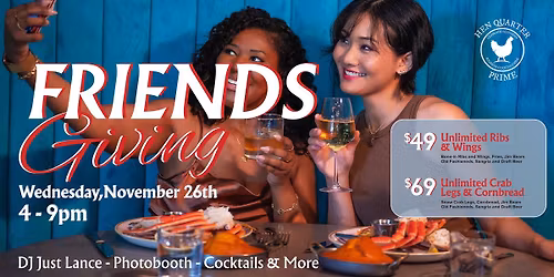 Friendsgiving at Hen Quarter Prime 