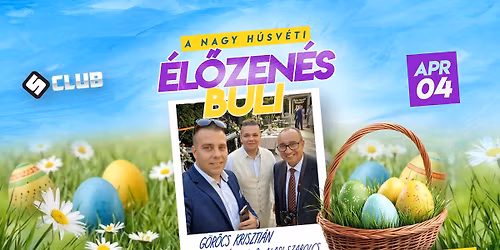 \ud83d\udc30\ud83e\udd5a A Nagy H\u00fasv\u00e9ti \u00c9l\u0151zen\u00e9s Buli \/\/ G\u00f6r\u0151cs Kriszti\u00e1n \u00e9s zenekara \/\/ \u00c1prilis 4.