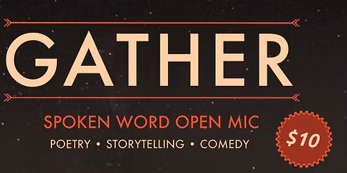 GATHER: Spoken Word & Storytelling Open Mic