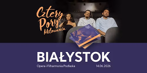 Koncert - BIA\u0141YSTOK - Cztery Pory Mi\u0142owania