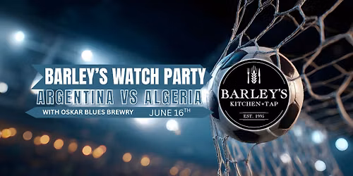 Barley's Watch Party: Argentina Vs Algeria