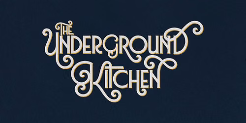 Underground Kitchen, a private dining experience