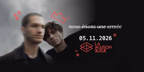 05.11.26 | NOUS \u00c9TIONS UNE ARM\u00c9E \u2022 Strasbourg - La Maison Bleue