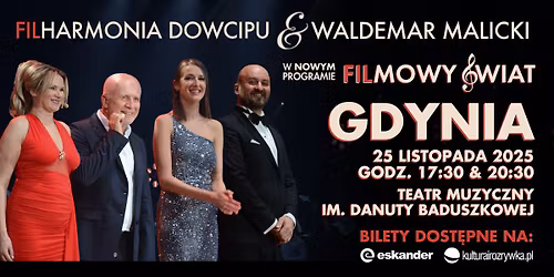 Gdynia \u2022 25.11.2025 \u2022 NOWY PROGRAM \u201eFilmowy \u015awiat" \u2022 Filharmonia Dowcipu i Waldemar Malicki