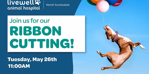 Livewell Animal Hospital of North Scottsdale Ribbon Cutting