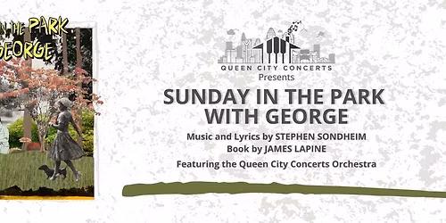 Sunday in the Park with George - A Staged Symphony Concert at Greenville Theatre