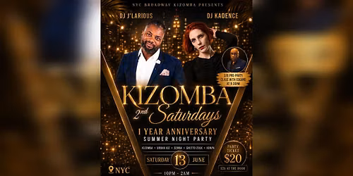 NYC Kizomba 2nd Saturdays with DJ J'Larious & DJ Kadence[Summer Nights Kickoff & 1 Year Anniversary]
