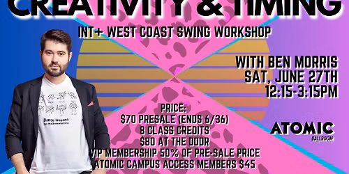 Creativity & Timing WCS Workshop with Ben Morris at ATOMIC Ballroom!