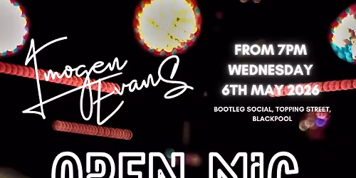 Imogen\u2019s May 6th Bootleg Open Mic