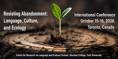 Resisting Abandonment: Language, Culture, and Ecology