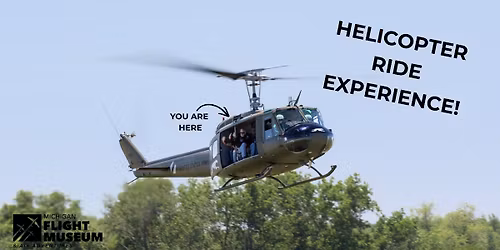 Helicopter Ride Experience: Fly in a Huey at the Grosse Ile History on Wheels!