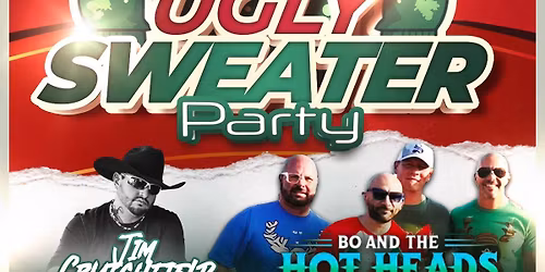 First Annual Ugly Sweater Party With Jim Crutchfield and Bo And The Hot Heads