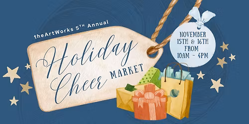\u2728\ud83c\udf84 theArtWorks 5th Annual Holiday Cheer Market \ud83c\udf84\u2728