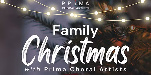 Family Christmas with Prima Choral Artists