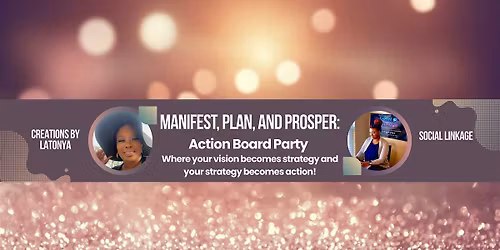 Manifest, Plan, and Prosper: Action Party