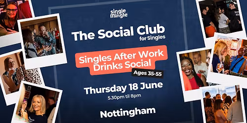 Singles After Work Drinks Social @ The Botanist NOTTINGHAM (Ages 35-55)