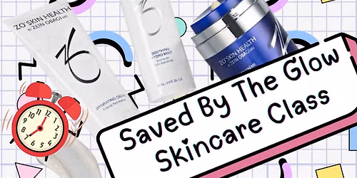 I'm So Excited! Saved By The Glow Skincare Class