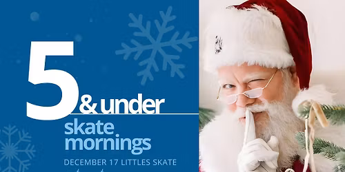 5 & Under Littles Skate Morning
