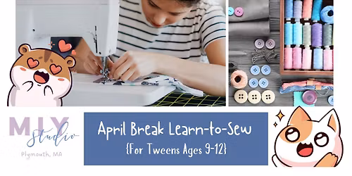 April Break Tween Learn-to-Sew for Tweens ages 9-12