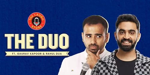 The Duo Ft. Gaurav Kapoor & Rahul Dua