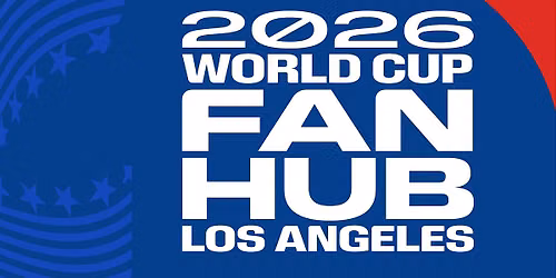 2026 World Cup LA Fan Hub