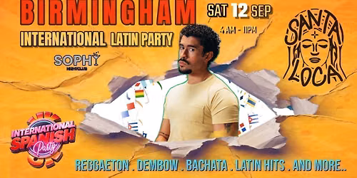 \ud83d\udd25 BIRMINGHAM - THE INTERNATIONAL LATIN PARTY - IN COLLAB WITH  &amp; SANTA LOCA 