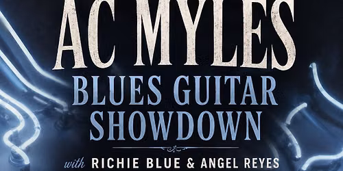 AC Myles Blues Guitar Showdown with Richie Blue & Angel Reyes at Empress Marquee Club Vallejo