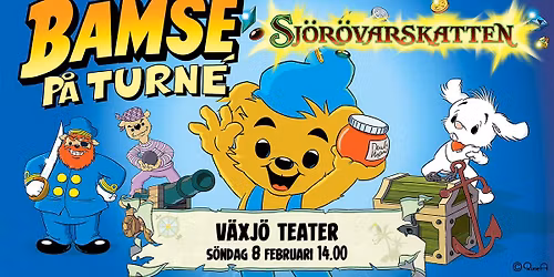 Bamse och Sj\u00f6r\u00f6varskatten | V\u00e4xj\u00f6 Teater