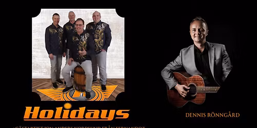 Dansfest med Holidays och Dennis R\u00f6nng\u00e5rd