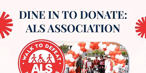 DINE IN TO DONATE: ALS ASSOCIATION