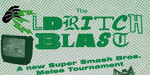 The Eldritch Blast - Melee Smash Tournament