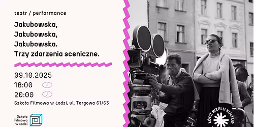 Festiwal \u0141\u00f3d\u017a Wielu Kultur 2025 \/\/ Jakubowska, Jakubowska, Jakubowska. Trzy zdarzenia sceniczne.