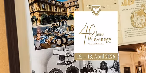 Jubil\u00e4umsfest - 40 Jahre Familie Wiesenegg in den B\u00fcrgerspital Weinstuben