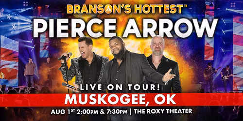 Pierce Arrow LIVE on Tour! TWO SHOWS! August 1st in Muskogee, Oklahoma!