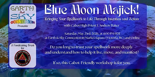 Blue Moon Majick: Bringing Your Spellwork to Life Through Intention and Action