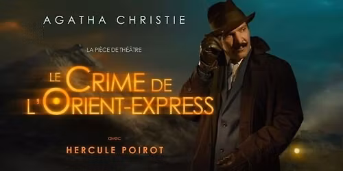 Le Crime de l'Orient-Express | Th\u00e9\u00e2tre C | Saguenay